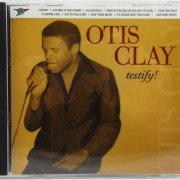 Otis Clay - Testify! (2003)