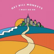 Get Bill Monkeys - I MUST GO ON (2026) Hi-Res