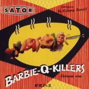 Sator - Barbie-Q-Killers (1994) FLAC