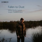 James Newby, Joseph Middleton - Fallen to Dust - English Song Recital (2023)