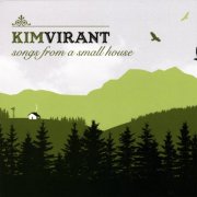 Kim Virant - Songs From A Small House (2007)