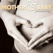 Levantis - Mother & Baby - Prenatal Songs (2001)