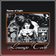 Raven of Light - Lounge Tech (2016)