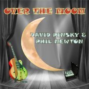 David Pinsky, Phil Newton - Over the Moon (2014)