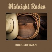 Buck Sherman - Midnight Rodeo (2023)