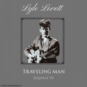 Lyle Lovett - Traveling Man (Live Hollywood '89) (2025)