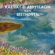 Rakhat-Bi Abdyssagin - Rakhat-Bi Abdyssagin Plays Beethoven (2023) Hi-Res