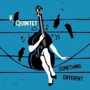 K Quintet - Something Different (2023)