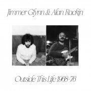 Jimmer Glynn & Alan Rackin - Outside This Life, 1968–76 (2020)