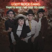 Loot Rock Gang - That's Why I've Got to Sing (2014)