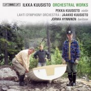 Pekka Kuusisto, Jorma Hynninen, Lahti Symphony Orchestra, Jaakko Kuusisto - Ilkka Kuusisto: Orchestral Works (2011) Hi-Res