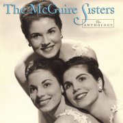 The McGuire Sisters - The Anthology (1999)