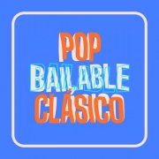 VA - Pop Bailable Clásico (2026)