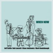 Jeff Coffin, Mark Raudabaugh, Ethan Jodziewicz, Bob Lanzetti - When Now (2026) [Hi-Res]