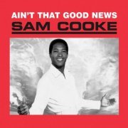 Sam Cooke - Ain't That Good News (1964) FLAC