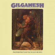 Gilgamesh - Another Fine Tune You've Got Me Into (2024) [Hi-Res]