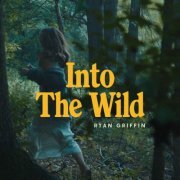 Ryan Griffin - Into The Wild (2025) [Hi-Res]