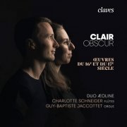 Duo Aeoline, Charlotte Schneider & Guy-Baptiste Jaccottet - Clair Obscur: Oeuvres du 16e et du 17e siècle pour flûte et orgue (2023) [Hi-Res]