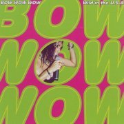 Bow Wow Wow - Wild In The U.S.A. (1998)