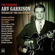 Arv Garrison - The Unknown Arv Garrison Wizard Of The Six String · Classic and Rare Recordings 1945-1948 (2021)