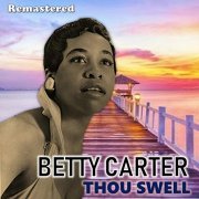 Betty Carter - Thou Swell (Remastered) (2019)