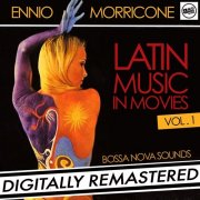 Ennio Morricone - Latin Music in Movies Vol. 1 (Bossa Nova Sounds) [Digitally Remastered] (2015)