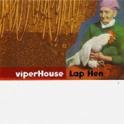Viperhouse - Lap Hen (1999)