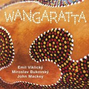 Emil Viklicky, Miroslav Bukovsky & John Russell Mackey - Wangaratta (2021) Hi Res