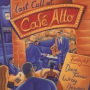 Dave Turner, Wray Downes - Last Call at Café Alto (2008)