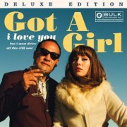 Got a Girl - I Love You but I Must Drive Off This Cliff Now (Deluxe Edition) (2014)