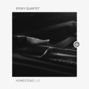 Epoxy Quartet - Homestead (Live) (2026) Hi Res