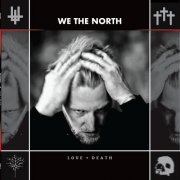 We The North - Love + Death (2025) [Hi-Res]