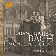 Cindy Castillo - Johann Michael Bach: Ein Orgelbüchlein (2026) [Hi-Res]