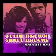 Polly Browne, Sweet Dreams - Polly Brown & Sweet Dreams: Greatest Hits (2011)