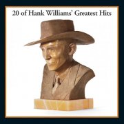 Hank Williams - 20 Of Hank Williams' Greatest Hits (1990) [E-AC-3 JOC Dolby Atmos]