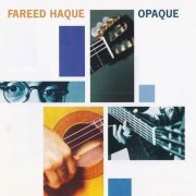 Fareed Haque - Opaque (1995)