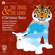 St Salvator's Chapel Choir - The Tyger and The Lamb (2022) [Hi-Res]