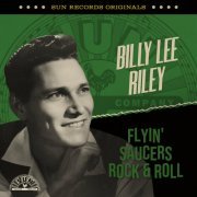 Billy Lee Riley - Sun Records Originals: Flyin' Saucers Rock & Roll (2023)