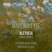 Latvian Radio Choir, Sigvards Kļava - Zibuokle Martinaityte: ALETHEIA - Choral Works (2024) [Hi-Res]