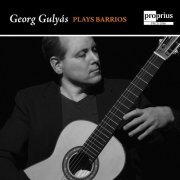 Georg Gulyas - Georg Gulyás Plays Barrios (2021) [Hi-Res]