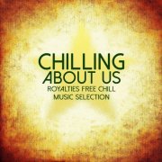 Chilling About Us (Royalties Free Chill Music Selection) (2015)