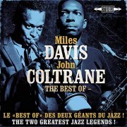 Miles Davis & John Coltrane - The Best Of Miles Davis & John Coltrane: Le Best Of Des Deux Géants Du Jazz ! - The Two Greatest Jazz Legends! (2016)