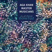 Aga Khan Master Musicians - Nowruz (2023) [Hi-Res]