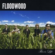 Floodwood - This Is Life (2013)