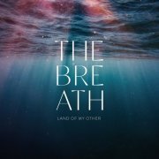 The Breath - Land of My Other (2023) [Hi-Res]