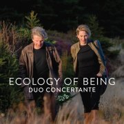 Duo Concertante - Ecology of Being (2022) [Hi-Res]