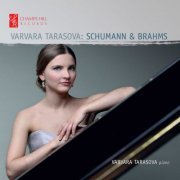 Varvara Tarasova - Schumann & Brahms (2017)