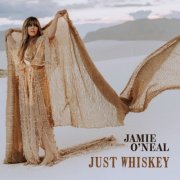 Jamie O'Neal - Just Whiskey (2026)