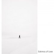 Eskimos of Love - Better Never Than Late (2019) [Hi-Res]