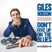 Giles Robson - Don't Give up on the Blues (2019)